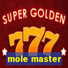 mole master
